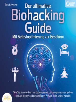 cover image of Der ultimative Biohacking Guide--Mit Selbstoptimierung zur Bestform
